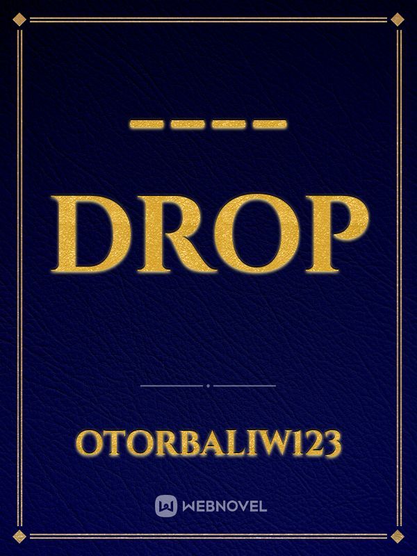 ---- Drop