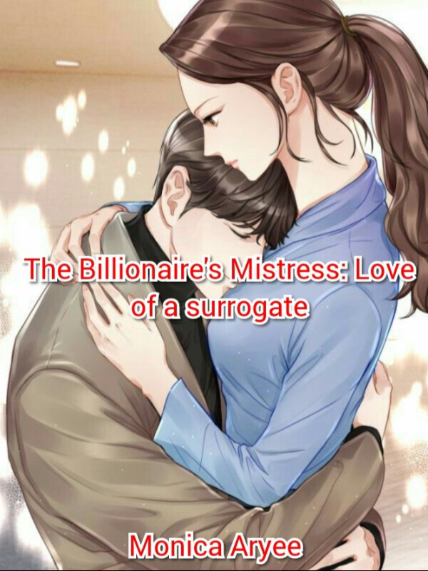 The Billionaire's Mistress: Love of a surrogate