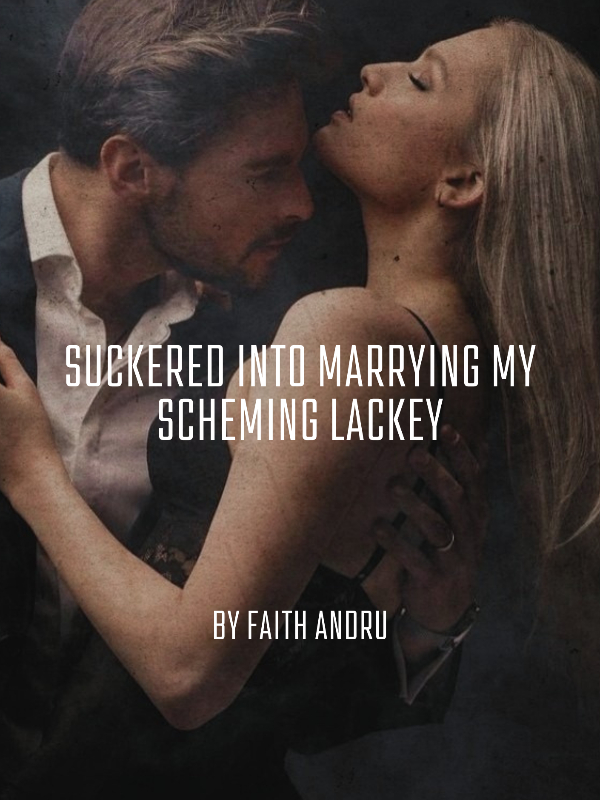 Suckered Into Marrying My Scheming Lackey Book