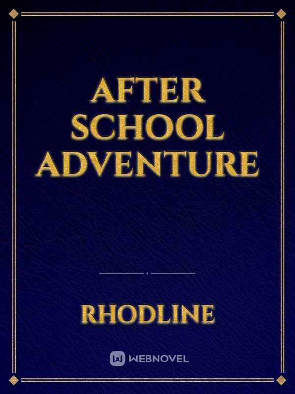 after school adventure