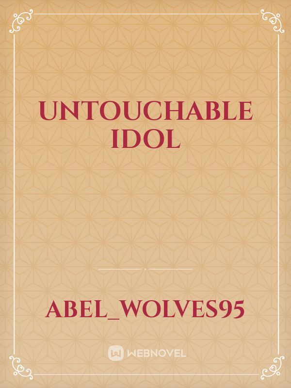 Untouchable Idol
