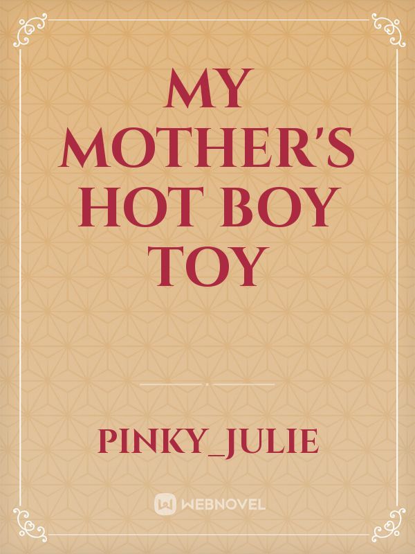 My Mother's Hot Boy Toy Book