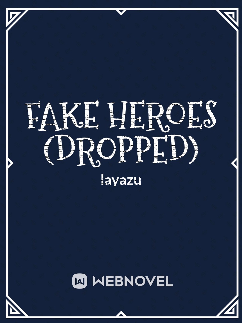Fake heroes (Dropped)