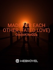MADE FOR EACH OTHER (fated love) Book