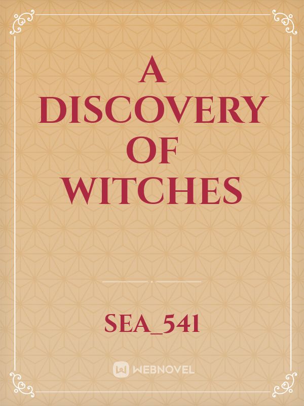 A DISCOVERY OF WITCHES Book
