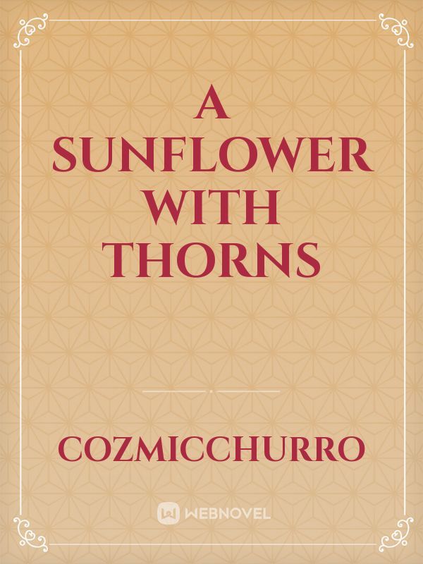 A Sunflower With Thorns