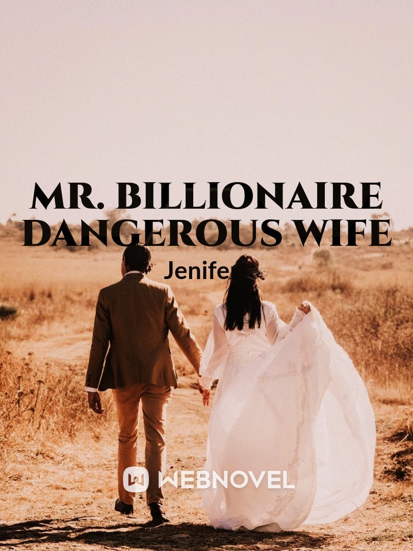 Mr. Billionaire dangerous wife
