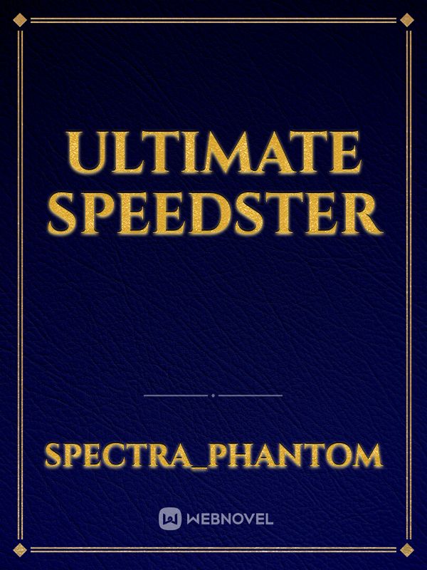 Ultimate speedster