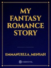 MY FANTASY ROMANCE STORY Book