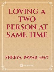 loving a two person at same time Book