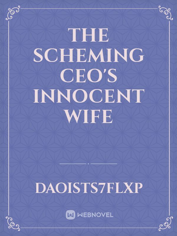 The Scheming CEO's innocent wife
