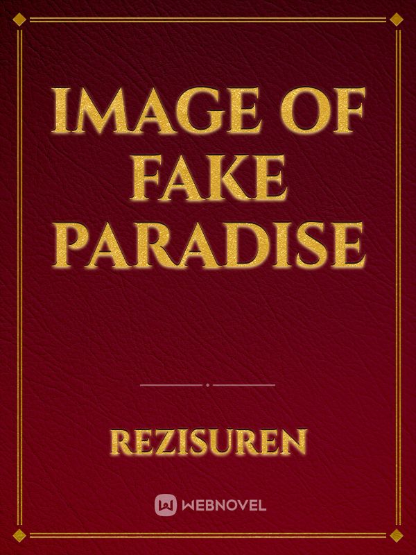 Image Of Fake Paradise