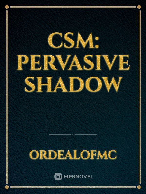 CSM: Pervasive Shadow Book