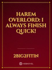 Harem Overlord: I ALWAYS Finish Quick! Book