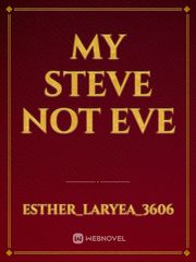 My Steve Not Eve Book
