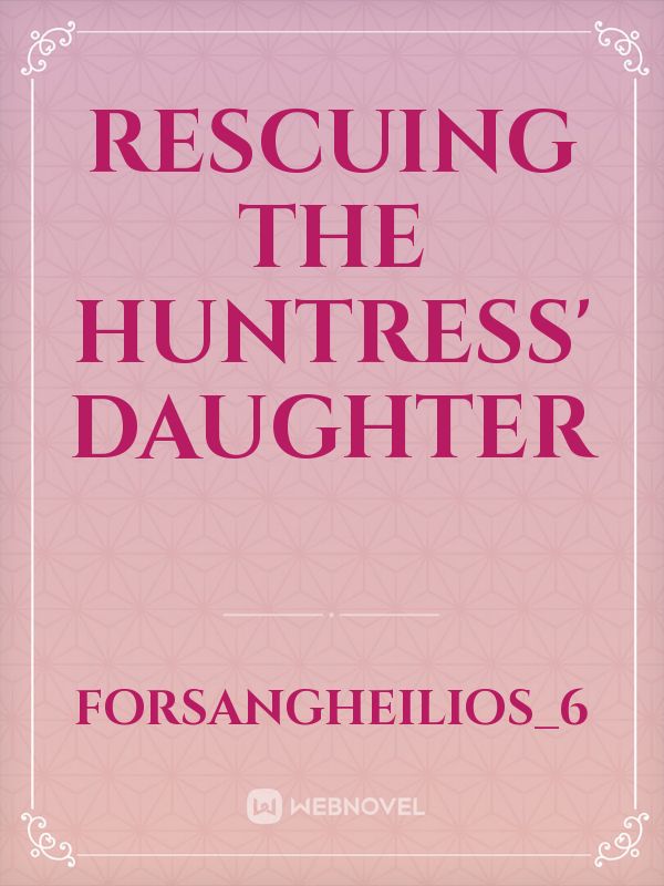 Rescuing The Huntress' Daughter Book