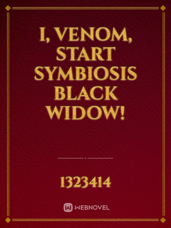 I, Venom, Start Symbiosis Black Widow!