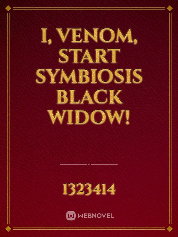 I, Venom, Start Symbiosis Black Widow!