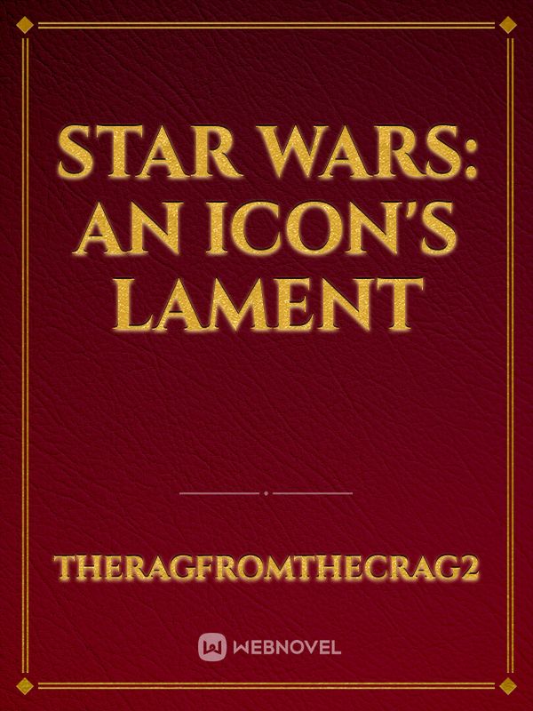Star Wars: An Icon's Lament