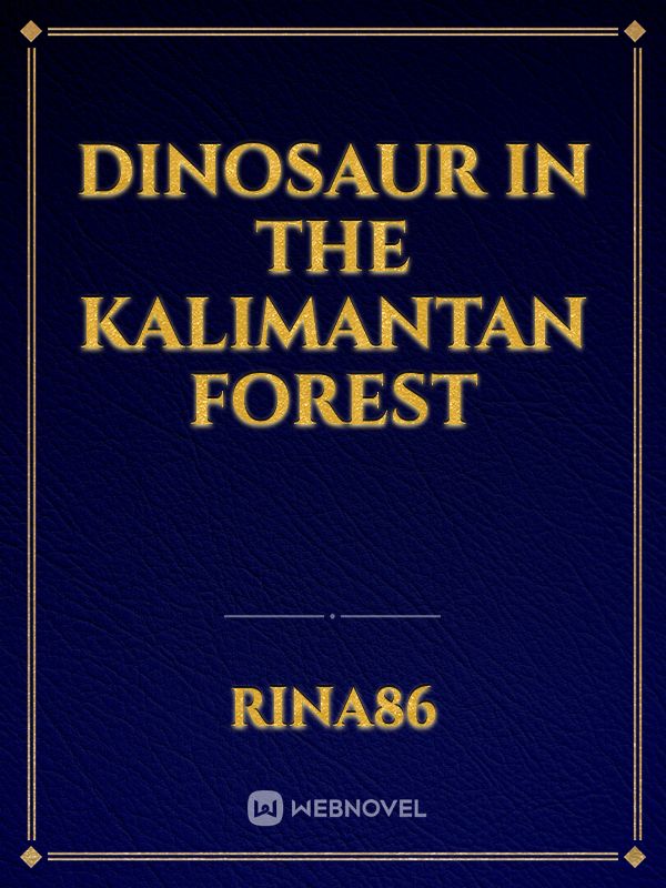 DINOSAUR In The Kalimantan Forest Book