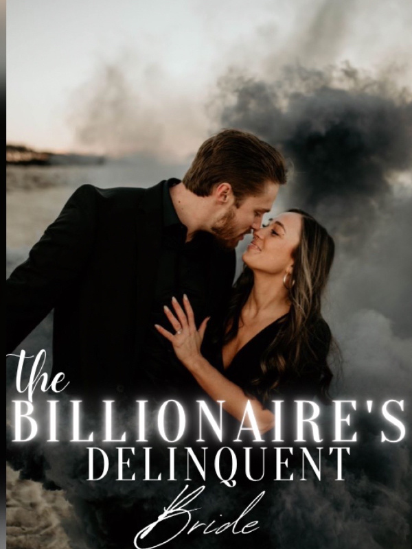 The Billionaire’s Delinquent Bride