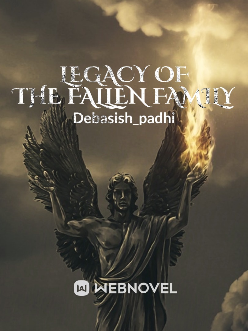 Read Legacy Of The Fallen Family - Debasish_padhi - WebNovel