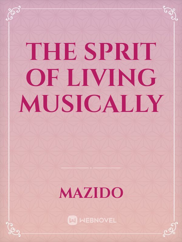 The sprit of living musically