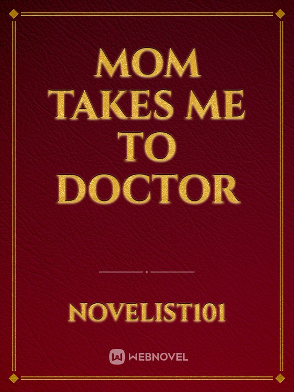 MOM TAKES ME TO DOCTOR Book