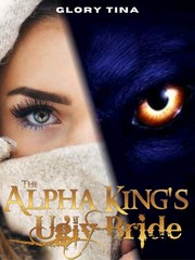 The Alpha King's Ugly Bride Book