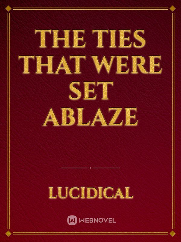 The ties that were set ablaze
