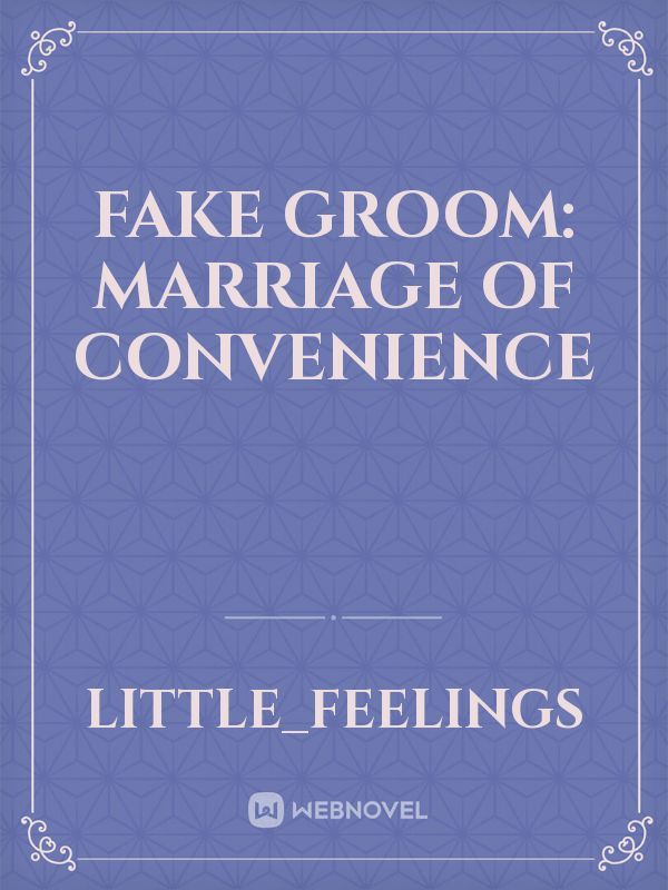 Fake Groom: Marriage of convenience