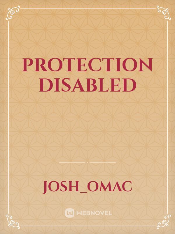 Protection Disabled