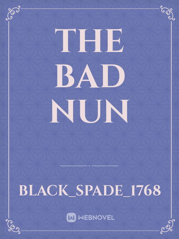 the bad nun