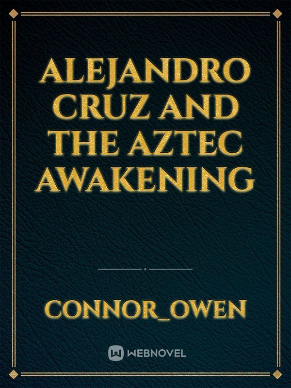 Alejandro Cruz and the Aztec Awakening Book
