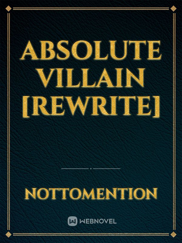 Absolute Villain [Rewrite]