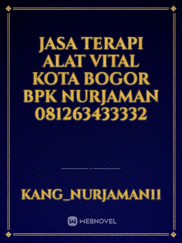Jasa terapi alat vital kota bogor bpk Nurjaman 081263433332 Book