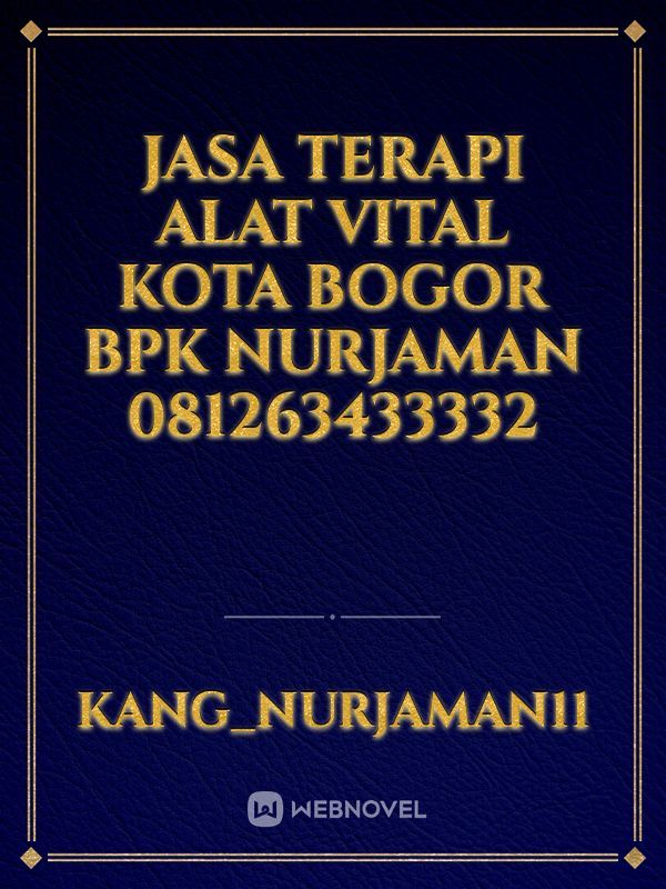 Jasa terapi alat vital kota bogor bpk Nurjaman 081263433332