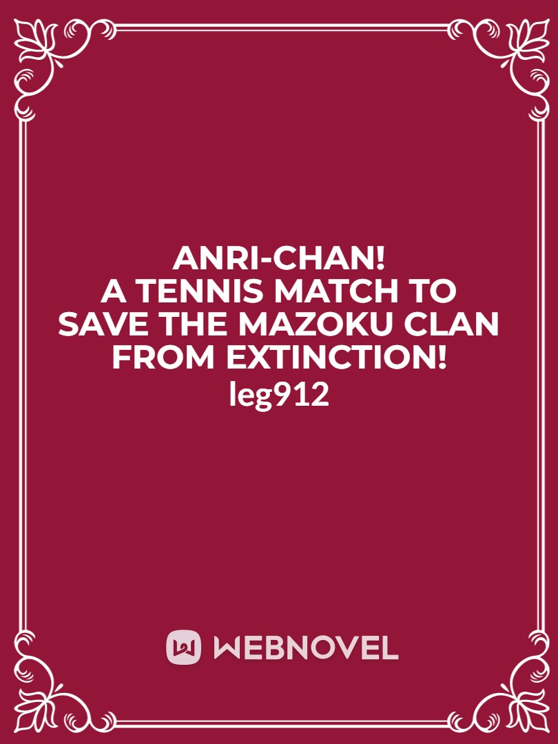 Anri-chan! A Tennis Match to save the Mazoku Clan from extinction!