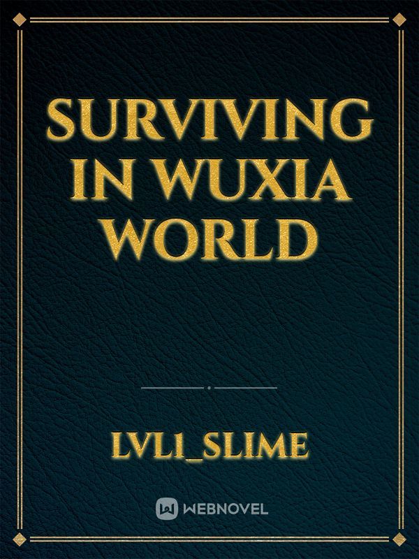 Surviving in wuxia world