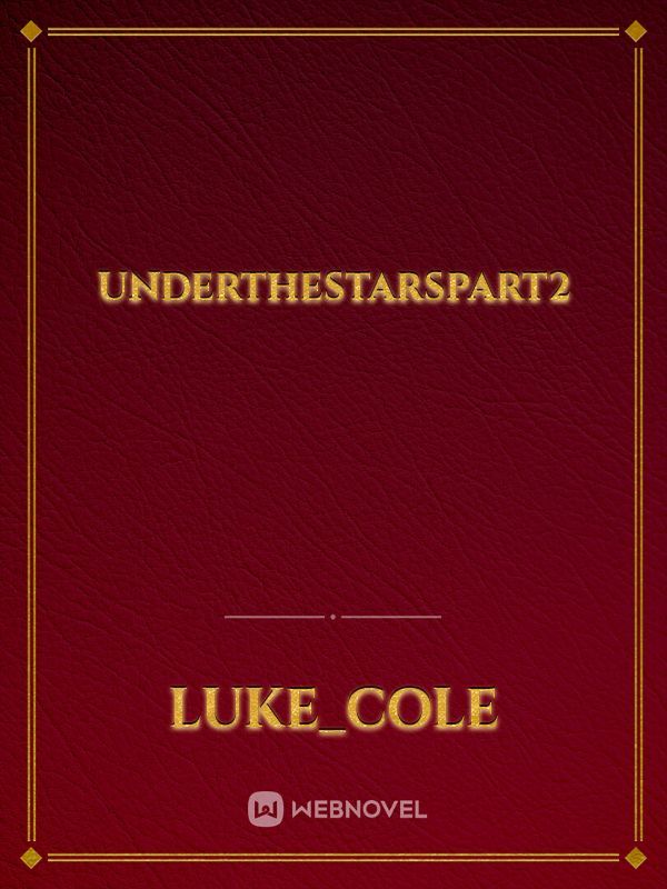 UnderTheStarsPart2