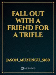 Fall Out With A Friend For A Trifle Book