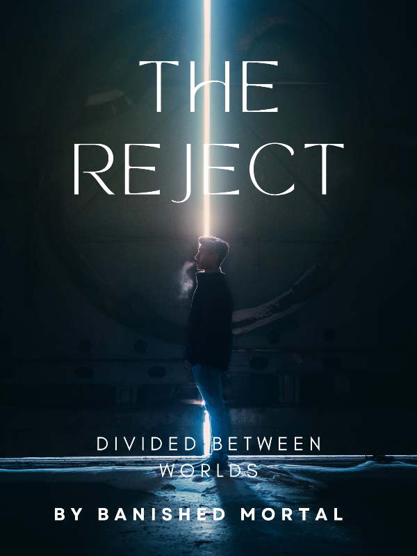 The Reject: Divided Between Worlds