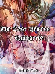 The Last Heiress Uncharted Book