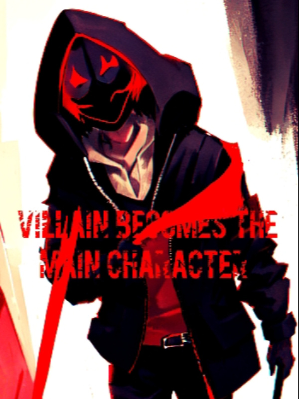 Villain becomes the Main Character