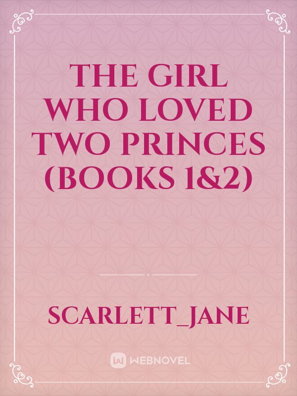 The Girl Who Loved Two Princes (Books 1&2) Book