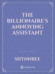 The Billionaire's Annoying Assistant Book