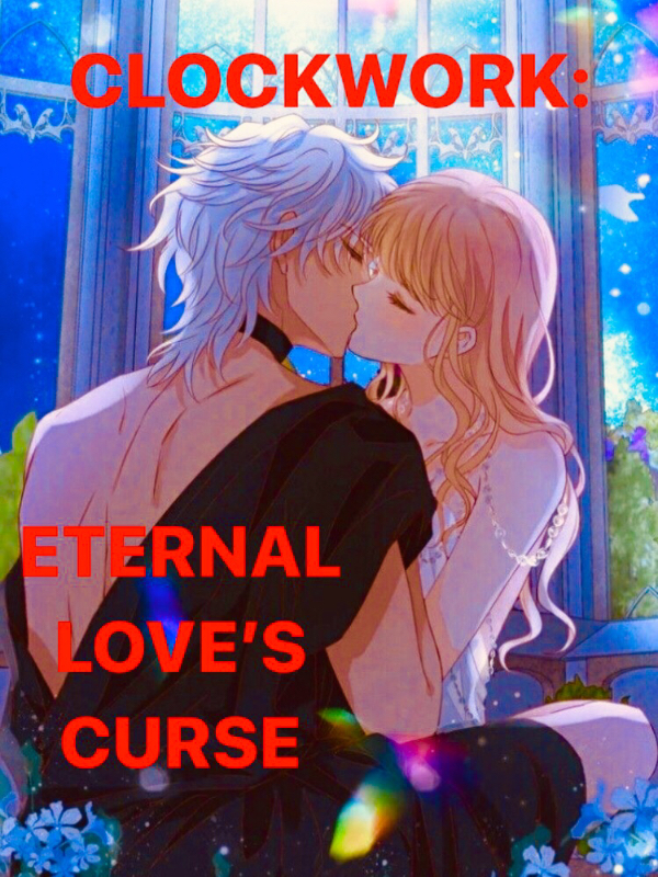 CLOCKWORK: Eternal Love’s Curse