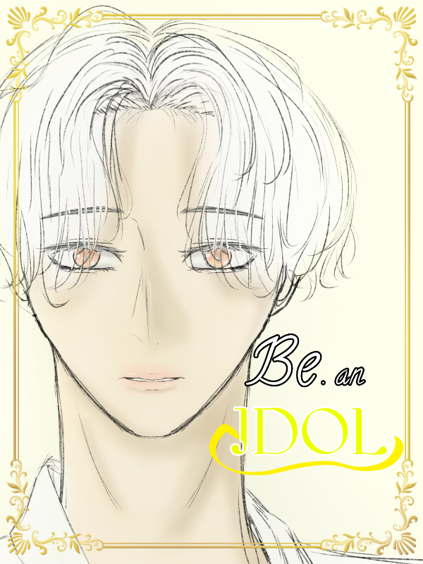 Be an idol!! (Write a new one, this one have problem lol) Book