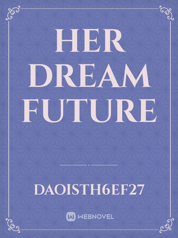 Her dream future