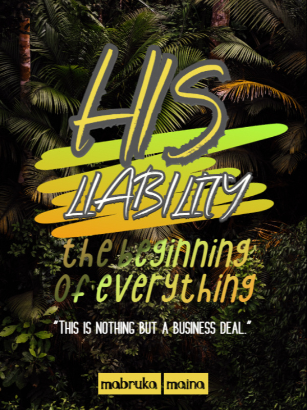 A Liability: The Beginning